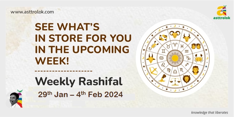 Weekly Rashifal from 29th January to 04th February 2024